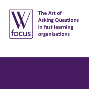 The Art of Asking Questions in fast learning organisations